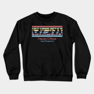 Best 80s Breakdancing - Taisuke Criticals Crewneck Sweatshirt